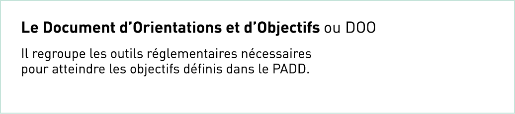 Le Document d’Orientations et d’Objectifs ou DOO Il regroupe les outils r glementaires n cessaires pour atteindre les...