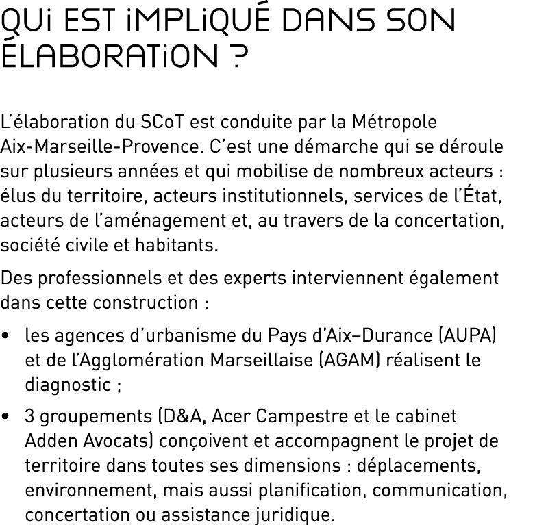 Qui est impliqu dans son  laboration ? L’ laboration du SCoT est conduite par la M tropole Aix‑Marseille Provence. C...