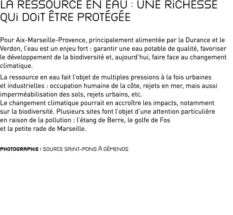 La ressource en eau : une richesse qui doit tre prot g e Pour Aix Marseille Provence, principalement aliment e par l...