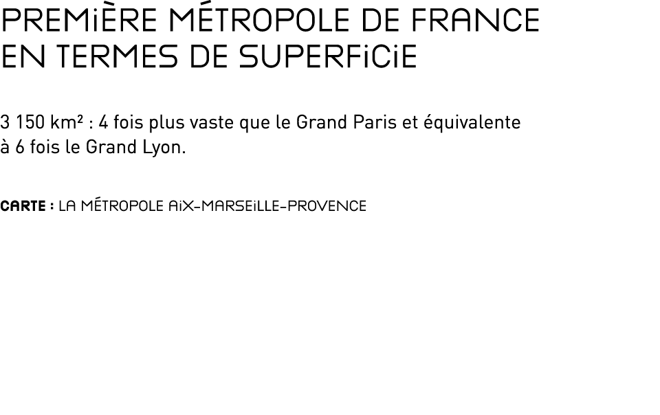 Premi re M tropole de France en termes de superficie 3 150 km² : 4 fois plus vaste que le Grand Paris et quivalente ...