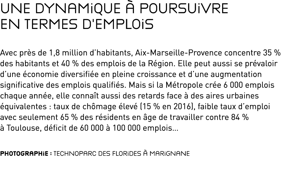 Une dynamique  poursuivre en termes d’emplois Avec pr s de 1,8 million d’habitants, Aix Marseille Provence concentre...