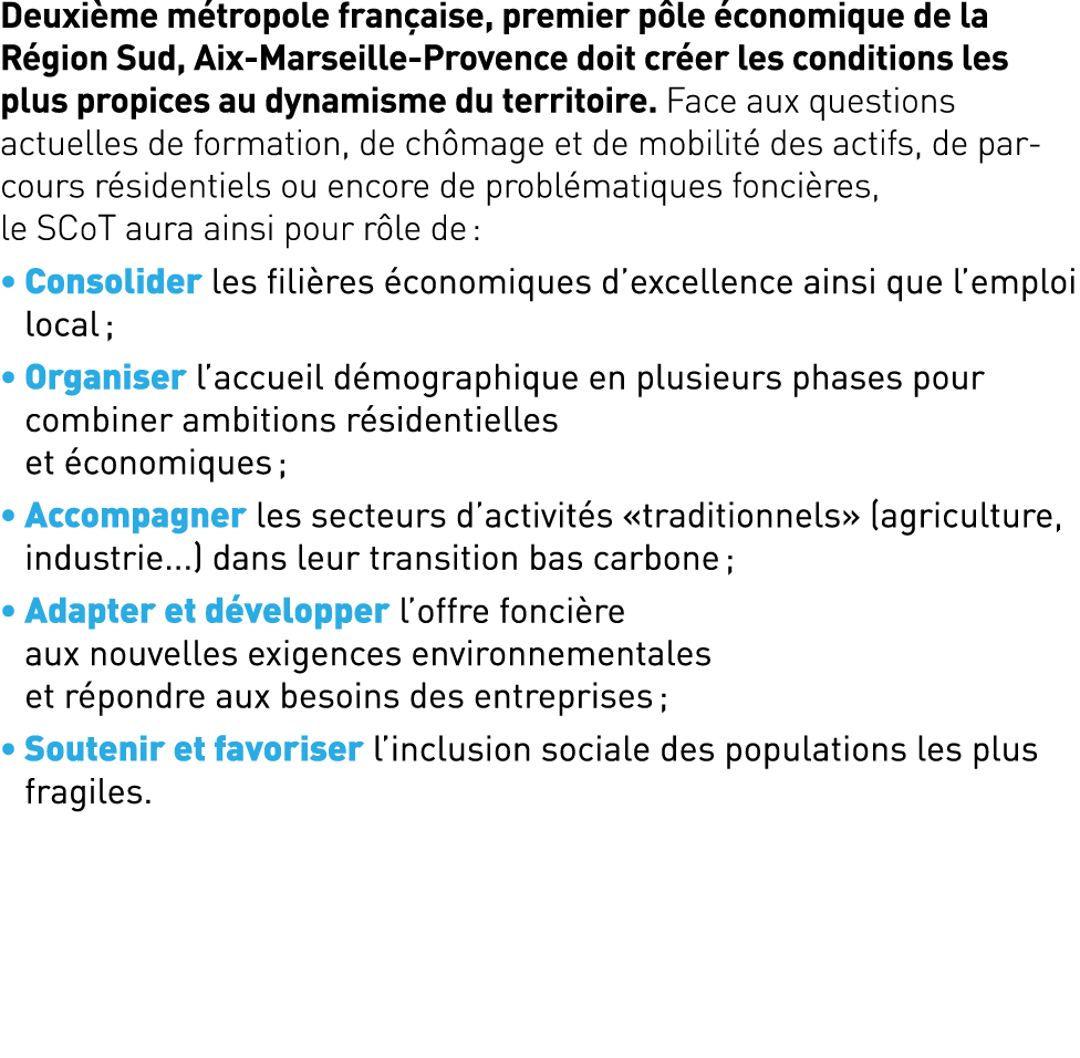 Deuxi me m tropole fran aise, premier p le conomique de la R gion Sud, Aix Marseille Provence doit cr er les conditi...