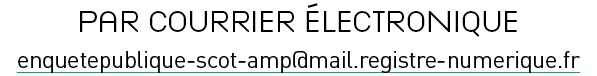 PAR COURRIER LECTRONIQUE enquetepublique scot amp@mail.registre numerique.fr