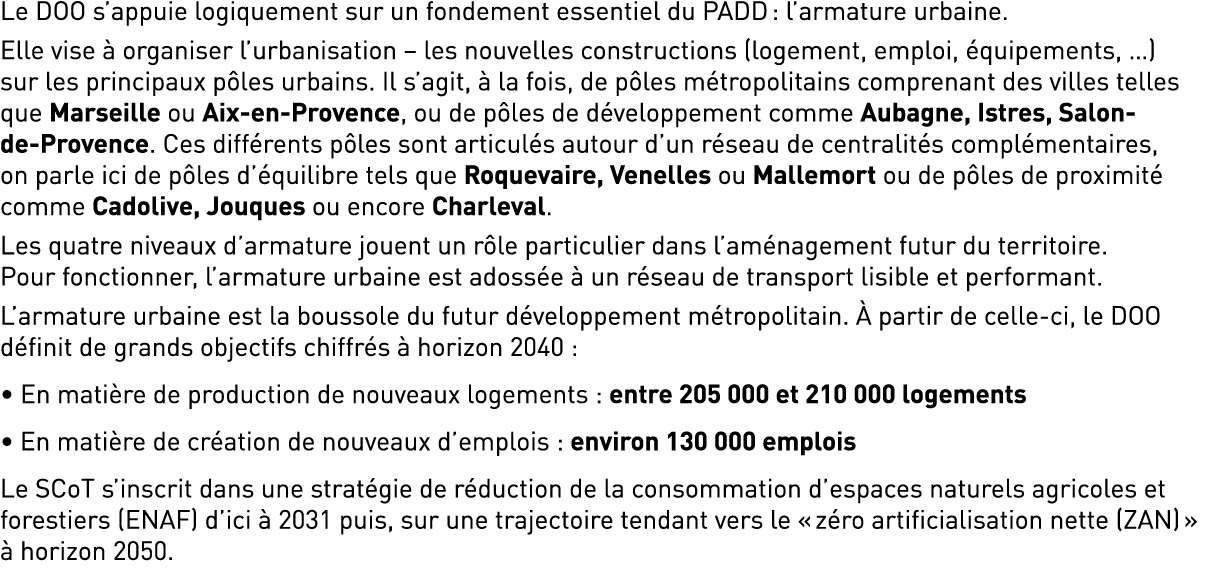 Le DOO s’appuie logiquement sur un fondement essentiel du PADD : l’armature urbaine. Elle vise  organiser l’urbanisa...