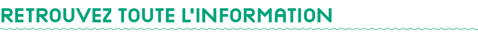 Retrouvez toute l information 