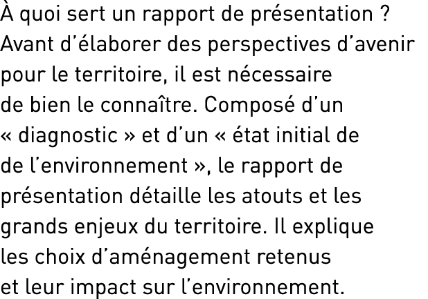 À quoi sert un rapport de présentation   Avant d élaborer des perspectives d avenir pour le territoire, il est nécess   