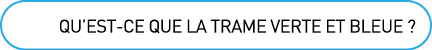 qu est-ce que la trame verte et bleue  