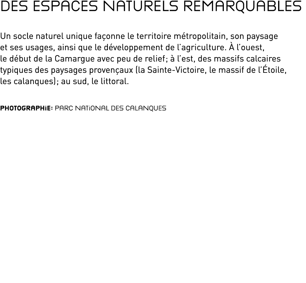 Des espaces naturels remarquables Un socle naturel unique façonne le territoire métropolitain, son paysage et ses usa   