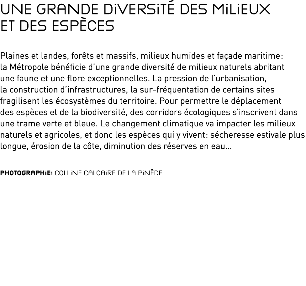 Une grande diversité des milieux et des espèces Plaines et landes, forêts et massifs, milieux humides et façade marit   