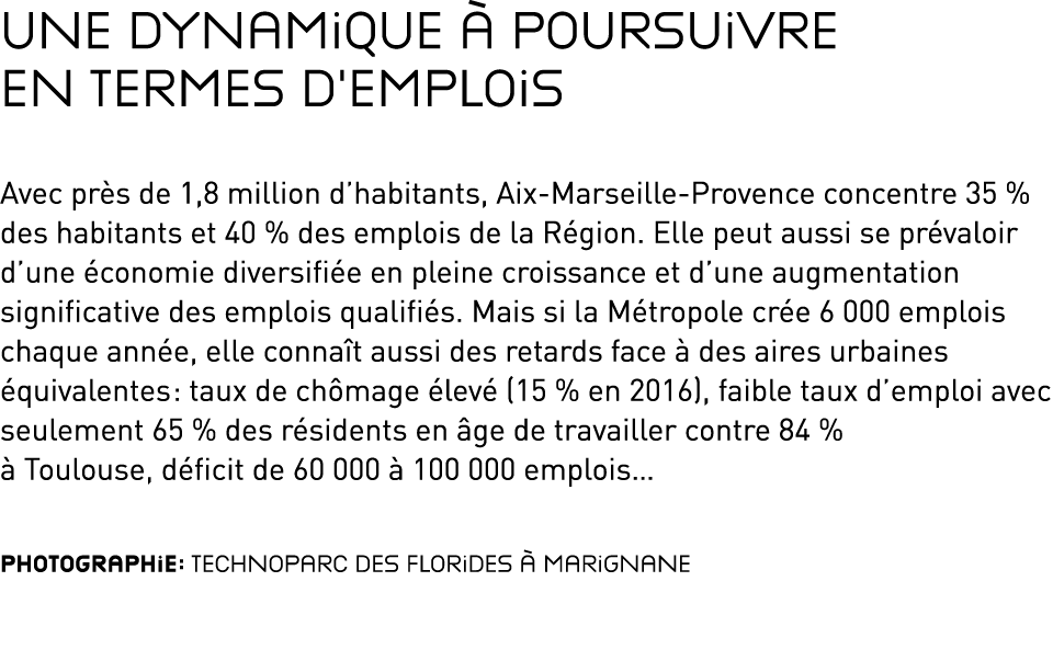 Une dynamique à poursuivre en termes d emplois Avec près de 1,8 million d habitants, Aix-Marseille-Provence concentre   