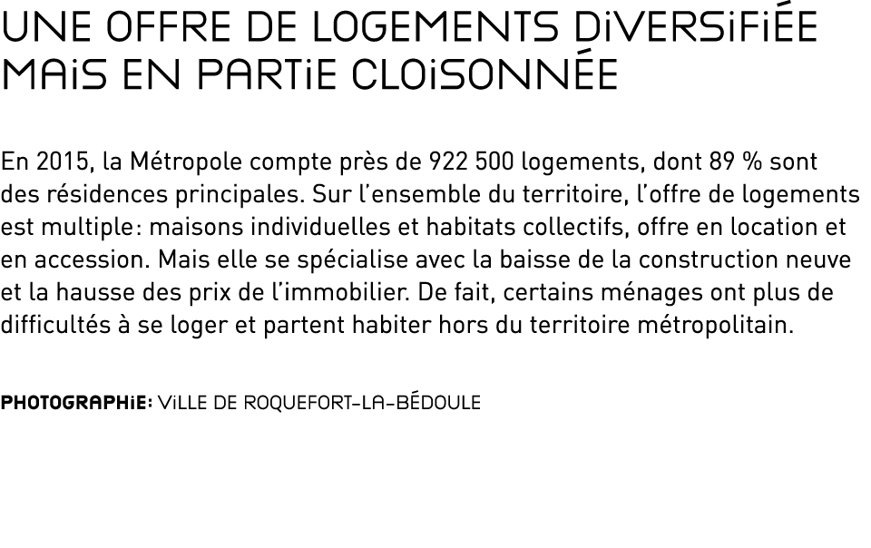Une offre de logements diversifiée mais en partie cloisonnée En 2015, la Métropole compte près de 922 500 logements,    