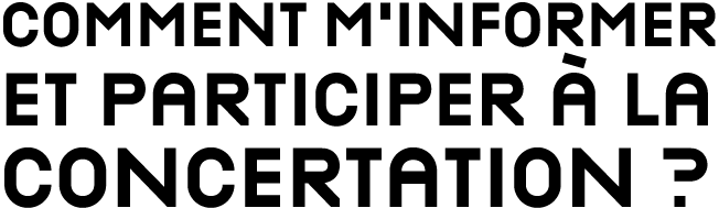 Comment m informer et participer à la concertation  