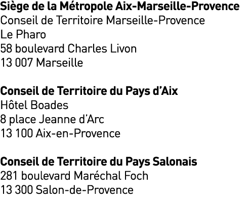 Siège de la Métropole Aix-Marseille-Provence Conseil de Territoire Marseille-Provence Le Pharo 58 boulevard Charles L   