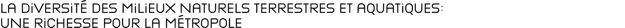 La diversité des milieux naturels terrestres et aquatiques : une richesse pour la Métropole
