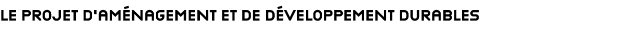 le projet d aménagement et de développement durables